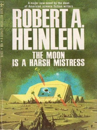 THE MOON IS A HARSH MISTRESS