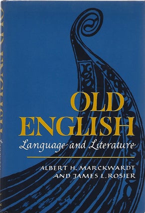 Item #95095 OLD ENGLISH; LANGUAGE AND LITERATURE. Albert Marckwardt, James Rosier