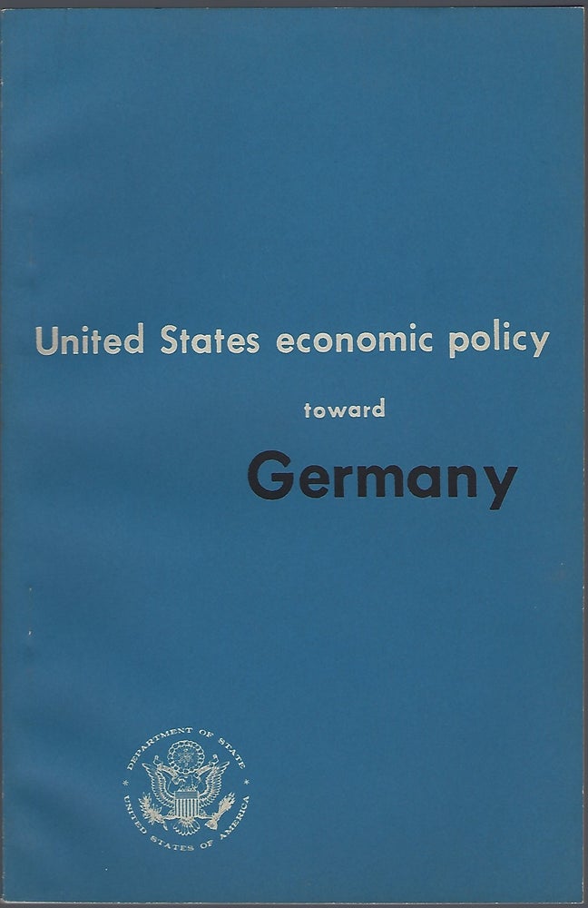 Item #95135 UNITED STATES ECONOMIC POLICY TOWARD GERMANY