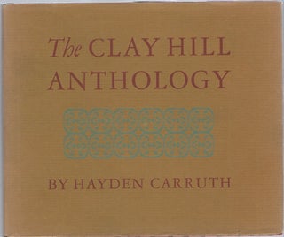 Item #95422 THE CLAY HILL ANTHOLOGY. Hayden Carruth