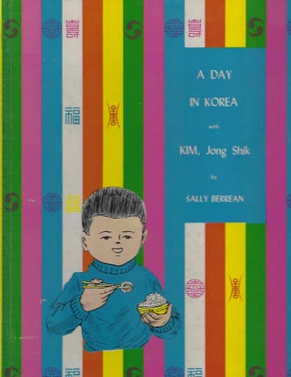 A DAY IN KOREA WITH KIM, JONG SHIK. Sally Berrean.