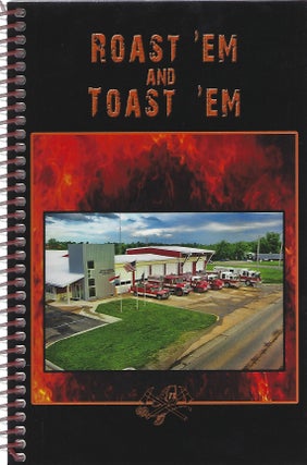 Item #95737 ROAST 'EM AND TOAST 'EM. Holts Summit Fire Protection