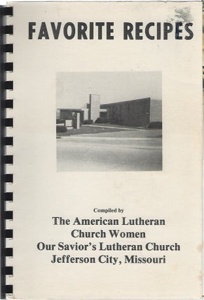 Item #95739 FAVORITE RECIPES: THE AMERICAN LUTHERAN CHURCH WOMEN OUR SAVIOR'S LUTHERAN CHURCH,...