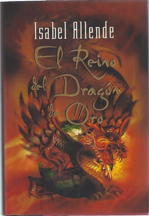 Item #96225 EL REINO DEL DRAGON DE ORO. Isabel Allende