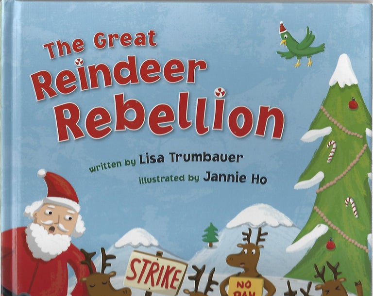 Item #97307 THE GREAT RAINDEER REBELLION. Lisa Trumbauer.