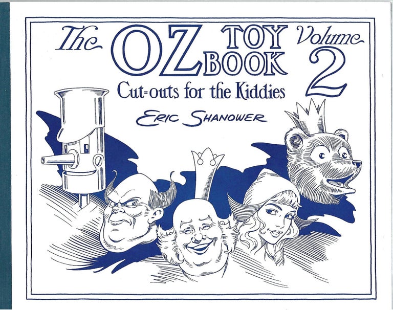 Item #97343 THE OZ TOY BOOK; CUT=OUTS FOR THE KIDDIES. Volume 2. Eric Shanower.