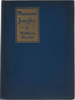 Item #97423 PHEASANT JUNGLES. William Beebe