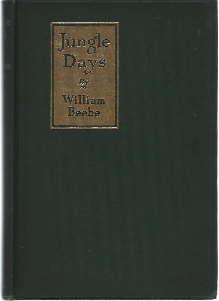 Item #97425 JUNGLE DAYS. William Beebe.