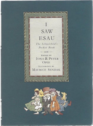 Item #97503 I SAW ESAU; THE SCHOOLCHILD'S POCKET BOOK. Iona and Peter Opie
