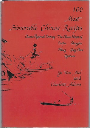 Item #97754 100 MOST HONORABLE CHINESE RECIPES. Yu Wen Mei, Charlotte Adams