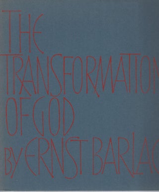 Item #97913 THE TRANSFORMATION OF GOD; SEVEN WOODCUTS BY ERNST BARLACH. Naomi Jackson Groves