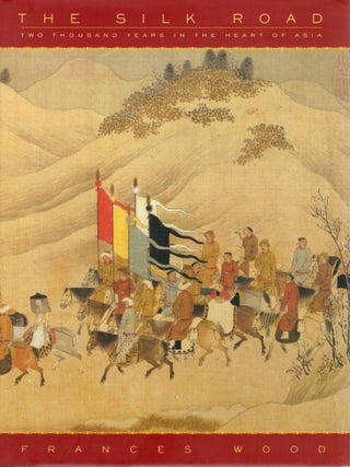 THE SILK ROAD; TWO THOUSAND YEARS IN THE HEART OF ASIA