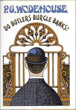 Item #99485 DO BUTLERS BURGLE BANKS? P. G. Wodehouse